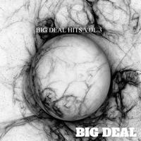 BIG DEAL HITS VOL 3