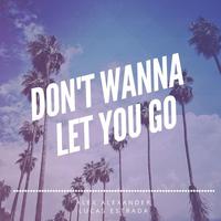 Don't Wanna Let You Go