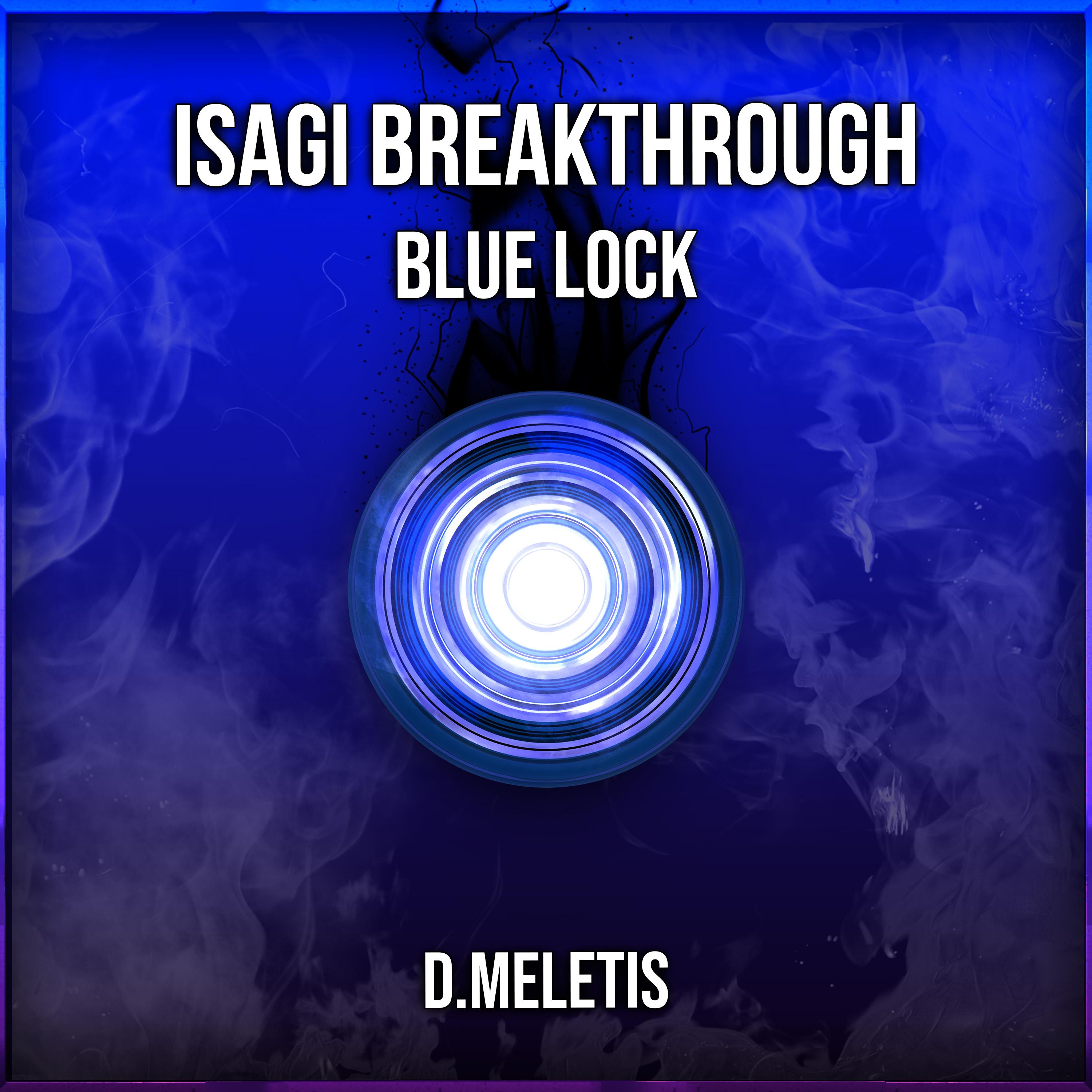 Isagi Breakthrough (From 'Blue Lock')