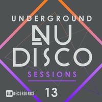 Underground Nu-Disco Sessions, Vol. 13