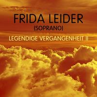 Frida Leider Legendige Vergangenheit II