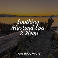 Soothing Mystical Spa & Sleep