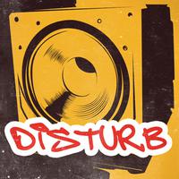 DISTURB