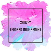 Satisfy (Edgard Mile Remix)