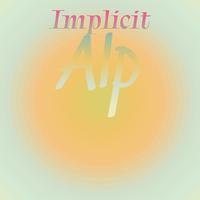 Implicit Alp