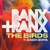 Banx & Ranx - The Birds