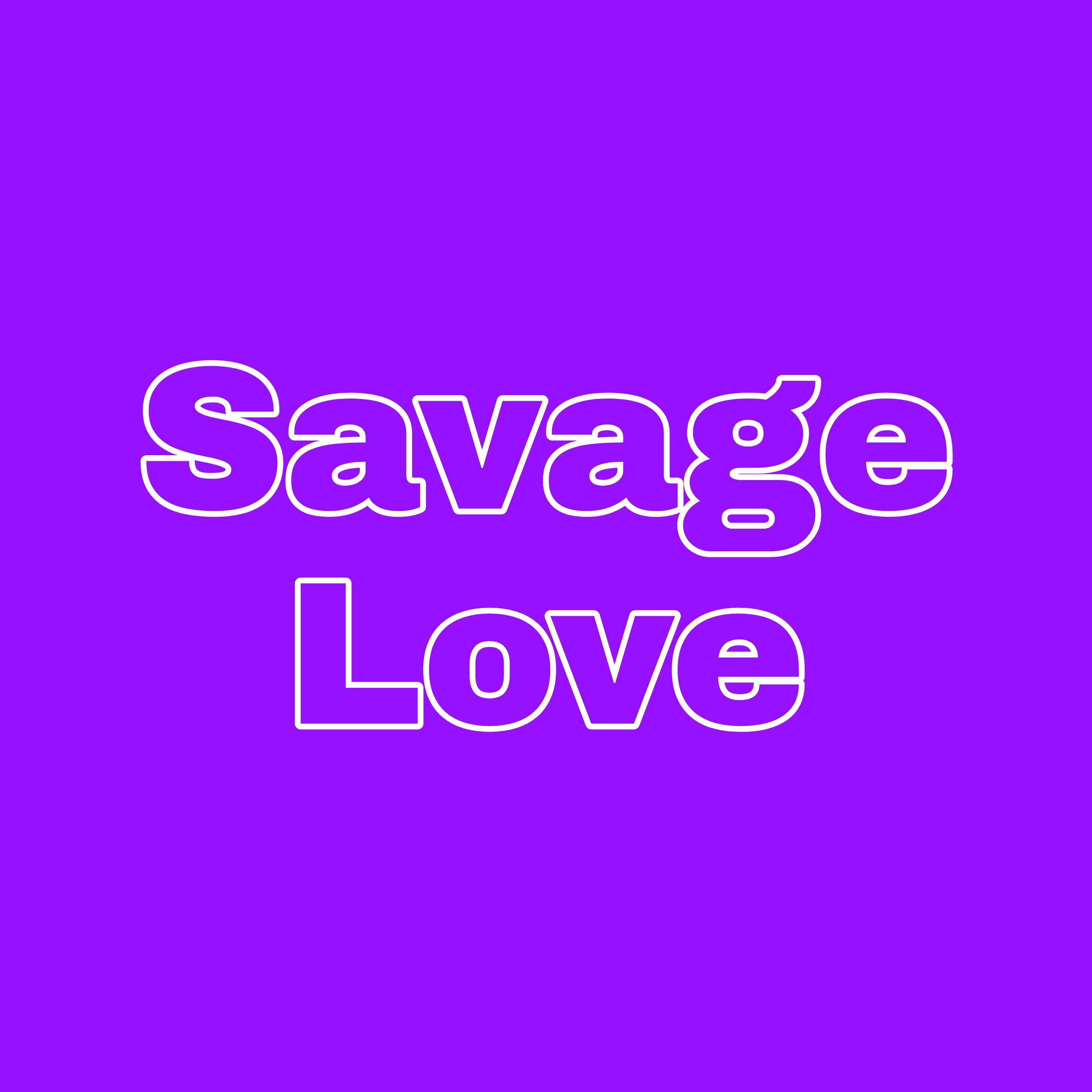 savage love