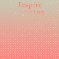 Inspire Anything