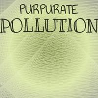 Purpurate Pollution