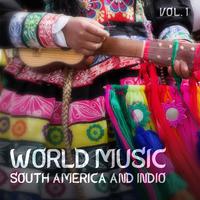 World Music Southamerica and Indio, Vol. 1