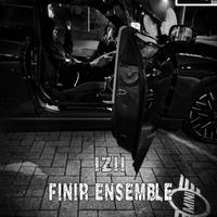 Finir Ensemble (feat. Izii)