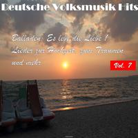 Deutsche Volksmusik Hits - Balladen: Es lebe die Liebe! Lieder zur Hochzeit, zum Träumen und mehr..., Vol. 7