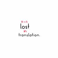 lost in translation.