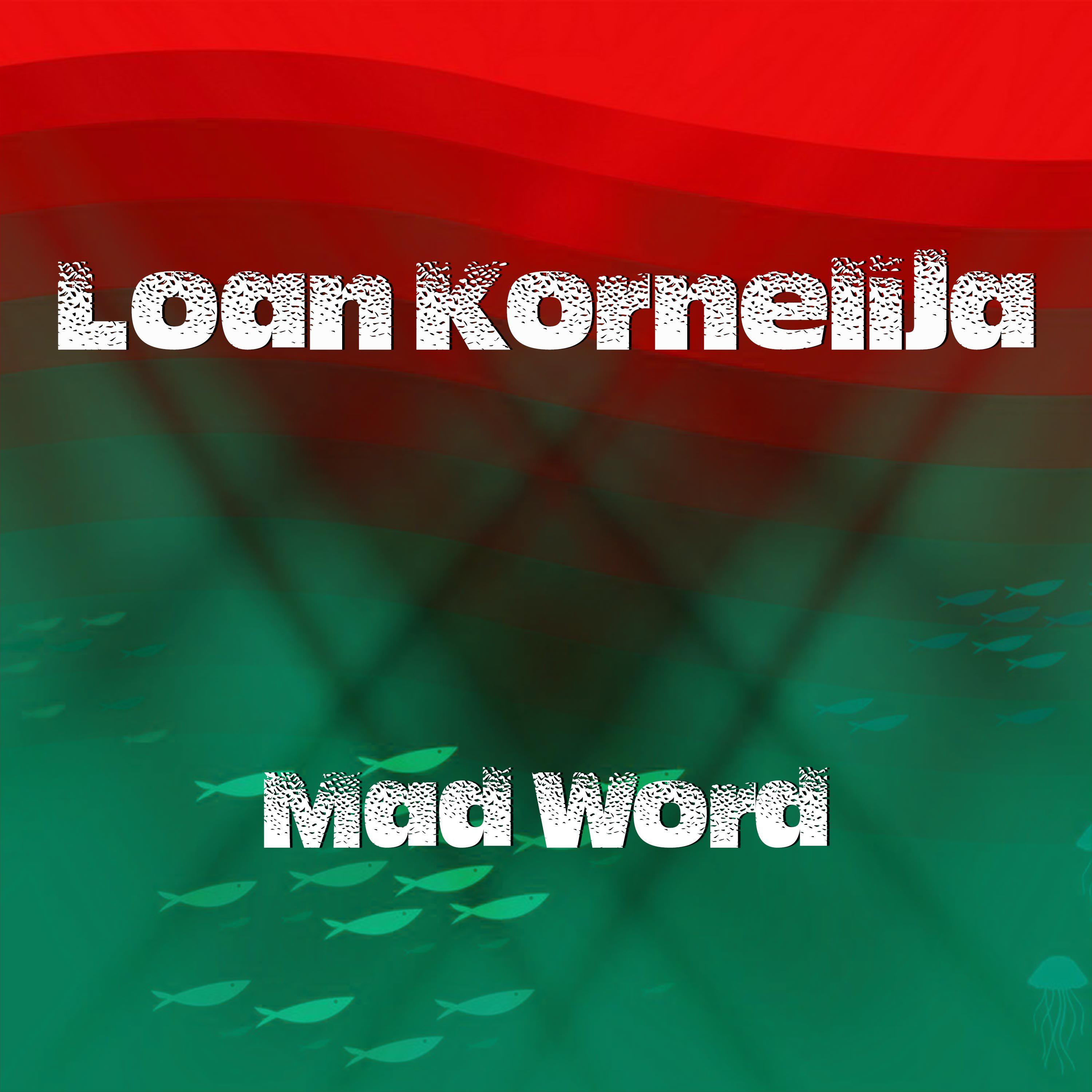 mad-word-original-mix-loan-kornelija