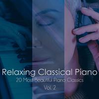 Relaxing Piano, Vol. 2. (20 Most Beautiful Piano Classics)