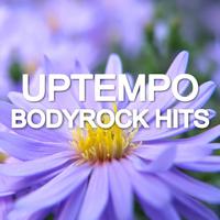 Uptempo Bodyrock Hits