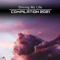 Driving My Life Compilation 2021