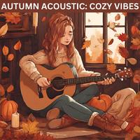 AUTUMN ACOUSTIC: COZY VIBES (Autumn Acoustic:cozy Vibes)