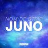 Nom De Strip - Juno