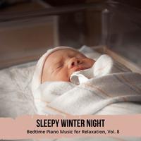 Sleepy Winter Night - Bedtime Piano Music for Relaxation, Vol. 8