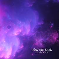 Đùa Hơi Quá (Remix)