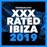 XXX Rated Ibiza 2019