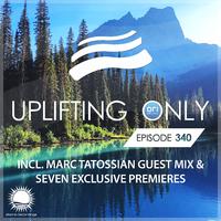 Uplifting Only 340 (incl. Marc Tatossian Guestmix) (With 7 World Premieres) (Aug 15, 2019)