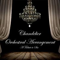 Chandelier (Orchestral Arrangement)