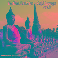 Buddha Del Mar - Cafe Lounge Vol.2