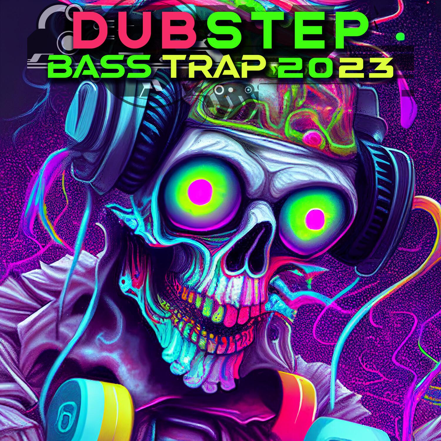 Dubstep Bass Trap 2023 