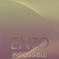 Ento Impossible