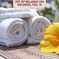 Joy of Relaxing Spa Melodies, Vol. 15