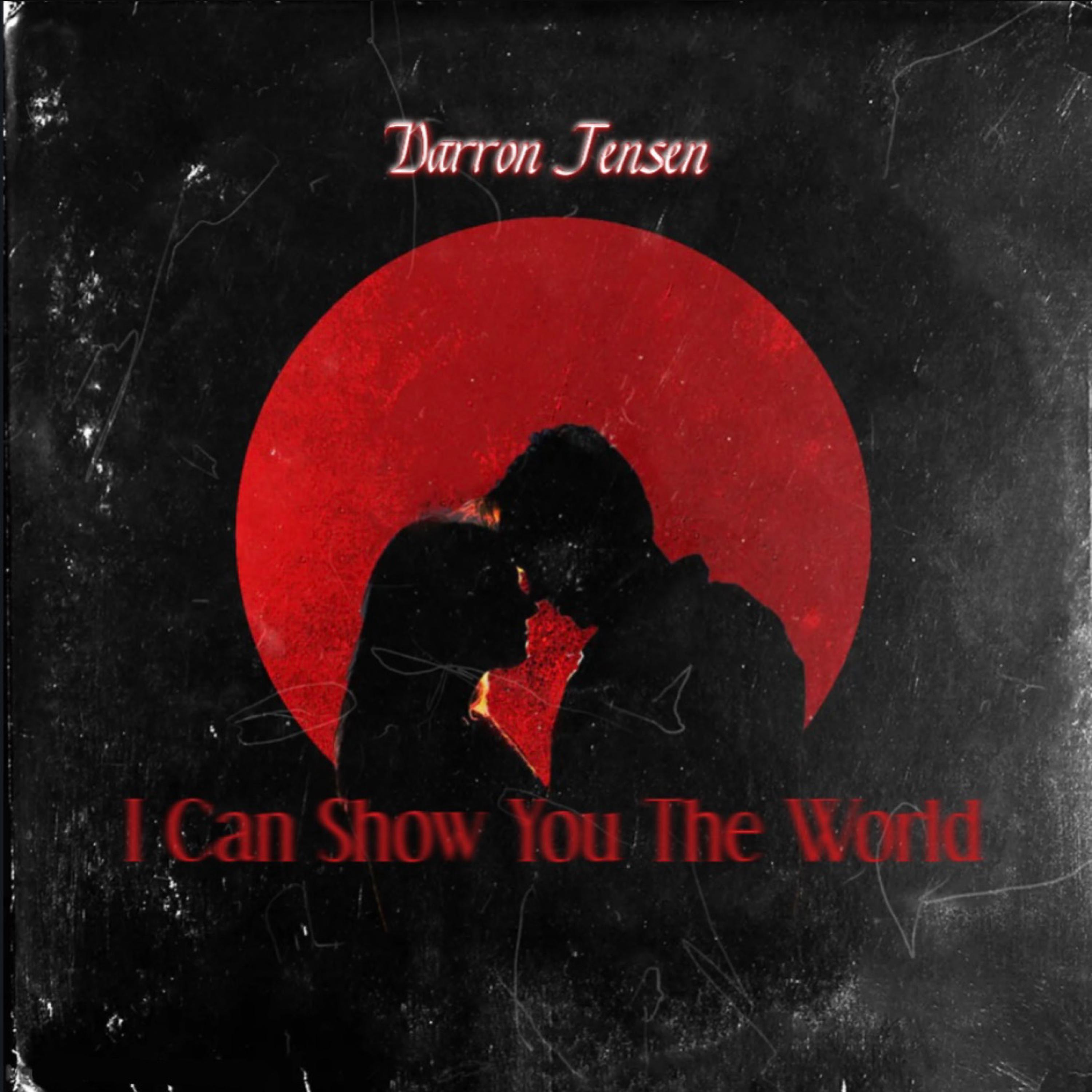 I Can Show You The World Except The United States I Can Show You The World - Darron Jensen - 单曲 - 网易云音乐