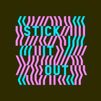 Stick It Out