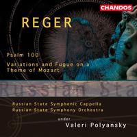 Reger: Psalm 100 & Variations and Fugue on a Theme of Mozart