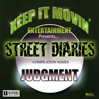 Keep It Movin' Ent Presents...street Diaries - Judgment