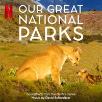 Our Great National Parks (Soundtrack From The Netflix Series)