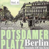 Potsdamer Platz Berlin- Sounds of an Era, Vol. 6