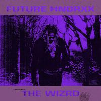 Future Hndrxx Presents: The WIZRD | Chopped & Screwed