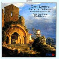 LOEWE, C.: Lieder / Balladen (Complete Edition, Vol. 17) (Kaufmann, Garben)