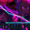 Meloco Kyoran - [A]ddiction