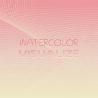 Watercolor Visualize