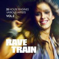 Rave Train, Vol. 2 (25 House Engines)