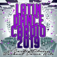 Latin Dance Cardio 2019 - 18 Cardio Fitness Workout Dance Hits