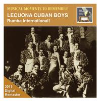 MUSICAL MOMENTS TO REMEMBER - Lecuona Cuban Boys: Rumba International! (1935-1938)