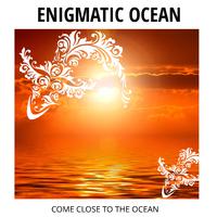 Enigmatic Ocean - Come Close To the Ocean