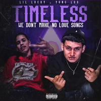 Timeless (We Don't Make No Love Songs)