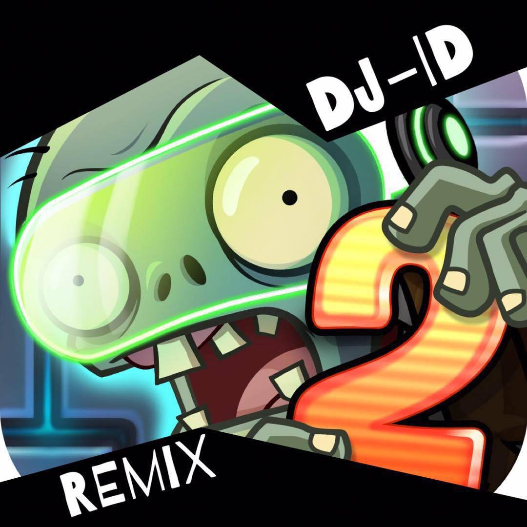 植物大战僵尸2（IDope remix）