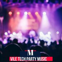 Vile Tech Party Music