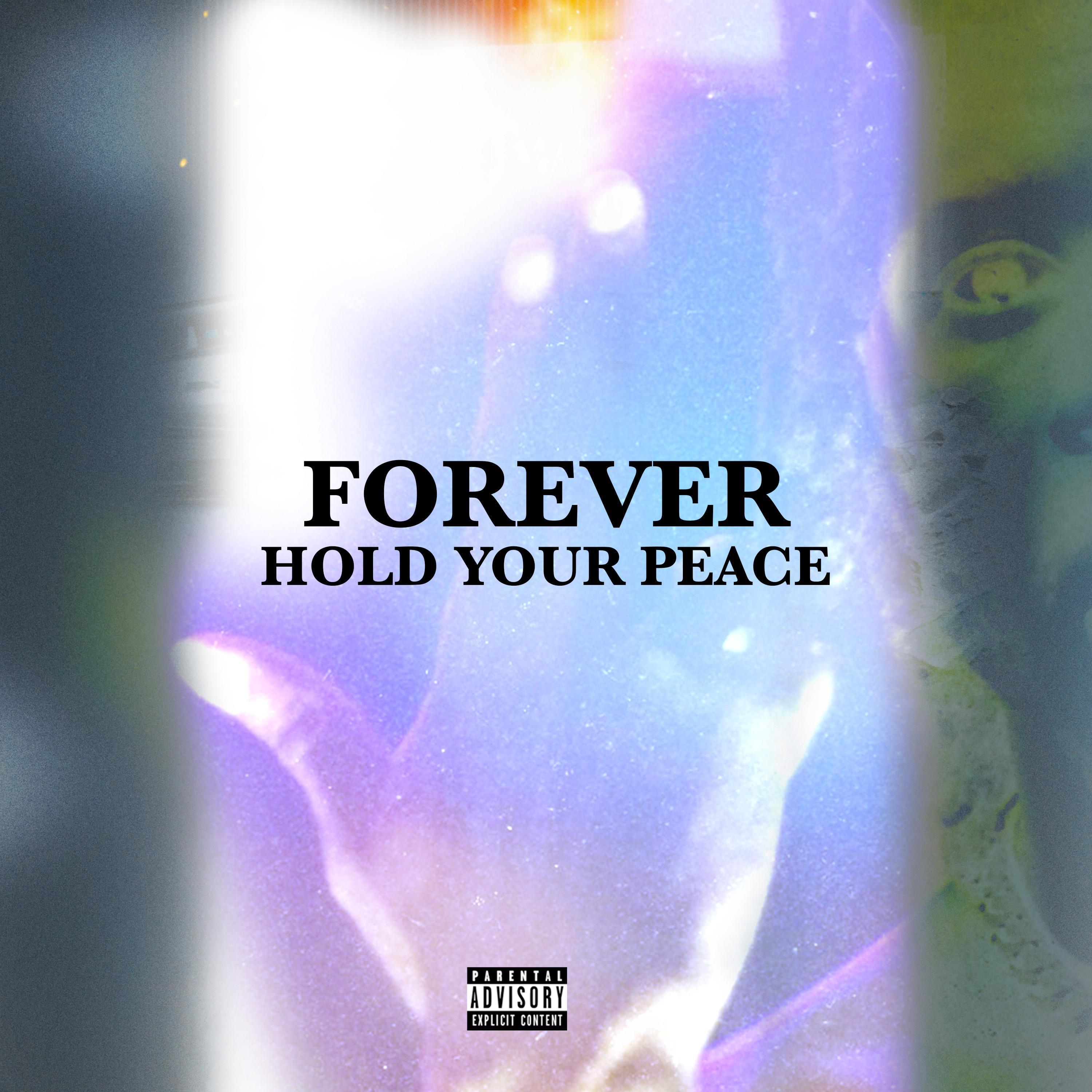 Forever Hold Your Peace That
